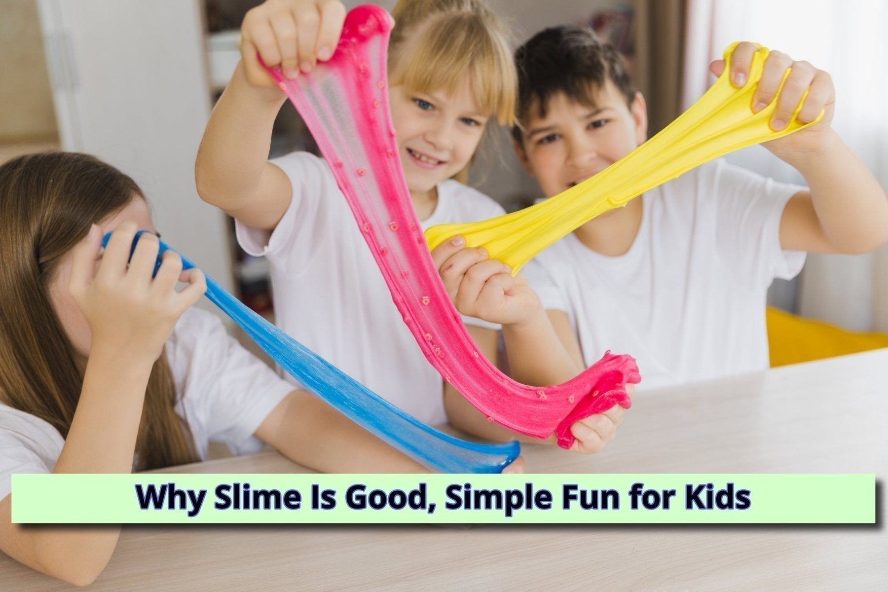 Why Slime Is Good, Simple Fun for Kids | HONEYPIEKIDS.COM
